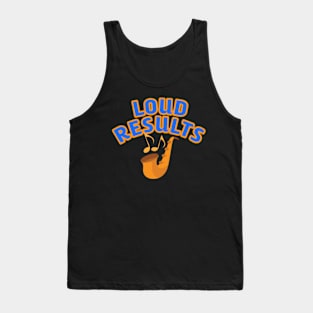 Loud results Tank Top